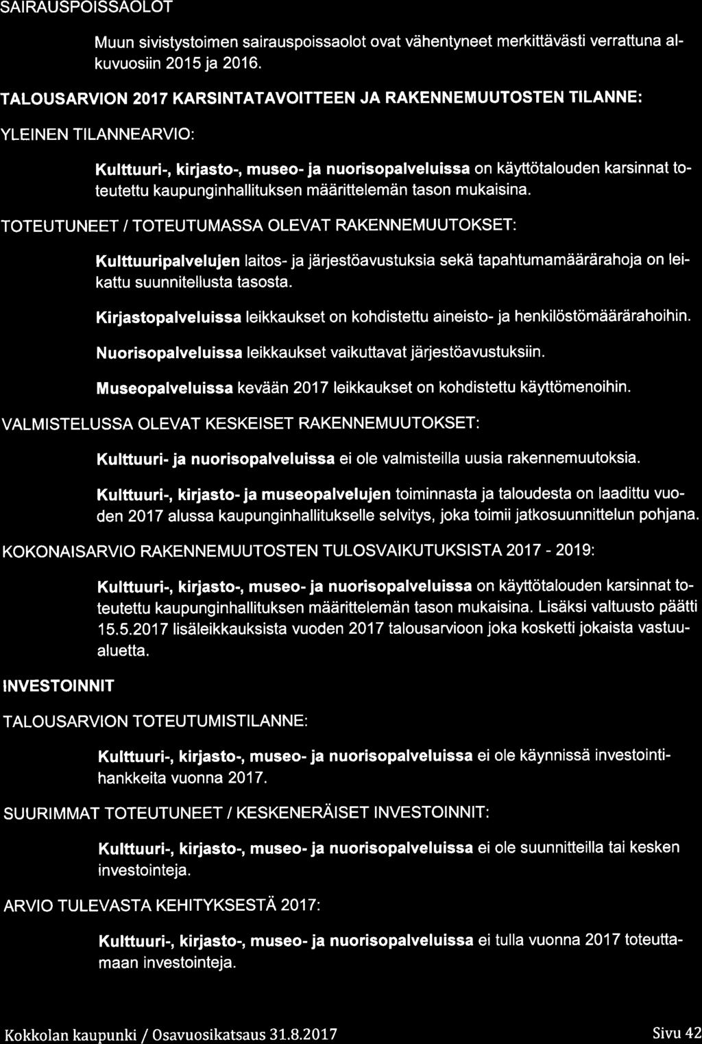 SAIRAUSPOISSAOLOT Muun sivistystimen sairauspissalt vat vähentyneet merkittävästi verrattuna alkuvusiin 215 ia 21.