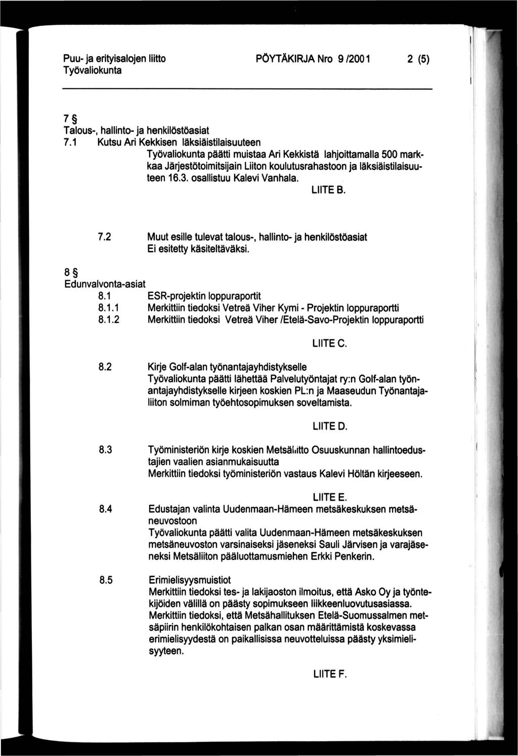 PÖYTÄKIRJA Nro 9 /2001 2 (5) 7 Talous-, hallinto- ja henkilöstöasiat 7.