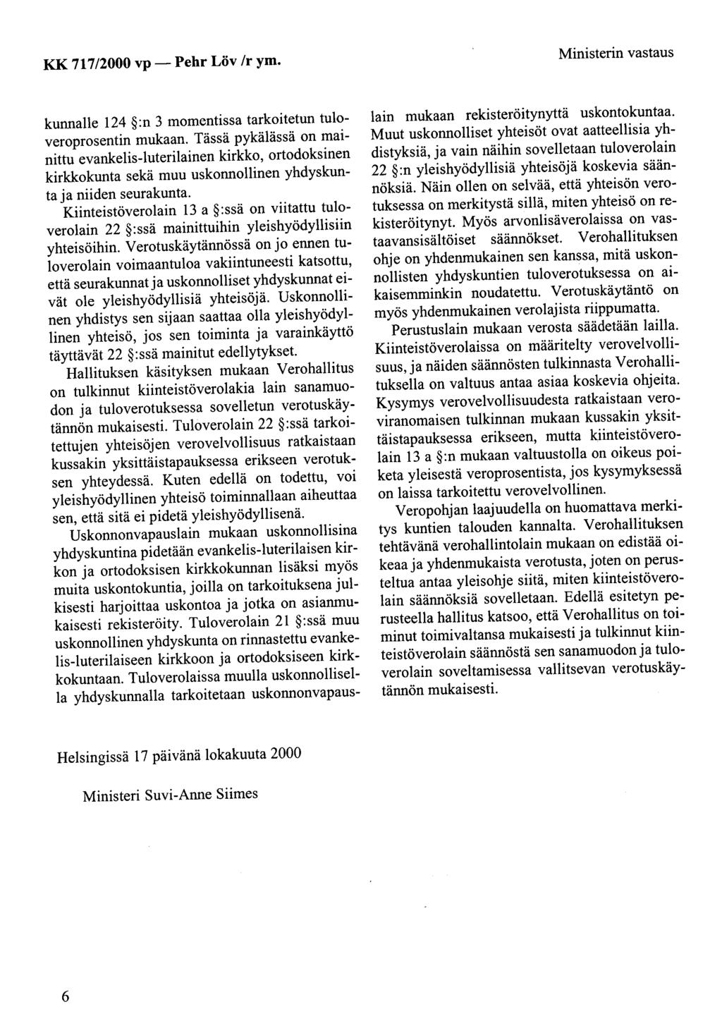 KK 717/2000 vp- Pehr Löv /r ym. Ministerin vastaus kunnalle 124 :n 3 momentissa tarkoitetun tuloveroprosentin mukaan.