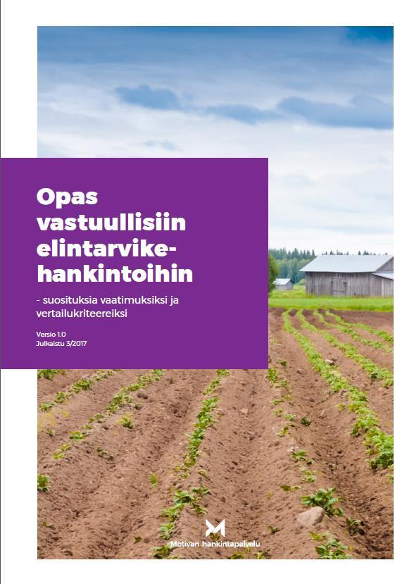 Kuntien hankinnoilla voi vaikuttaa Opas vastuullisiin elintarvike- hankintoihin - suosituksia vaatimuksiksi ja