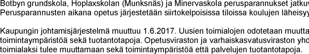 2.4 RUOTSINKIELINEN ESI- JA PERUSOPETUS SEKÄ KAUPUNGIN JÄRJESTÄMÄ ILTAPÄIVÄTOIMINTA