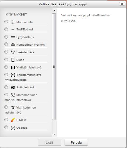 118 5. 6. Valitse ikkunasta kysymystyyppi. 7. Napsauta Lisää. 6. 7. Seuraavassa käsitellään eri kysymystentyypit, joita ovat seuraavat: Monivalinta sallii yhden tai usean vastauksen valinnan ennalta määritetystä listasta.