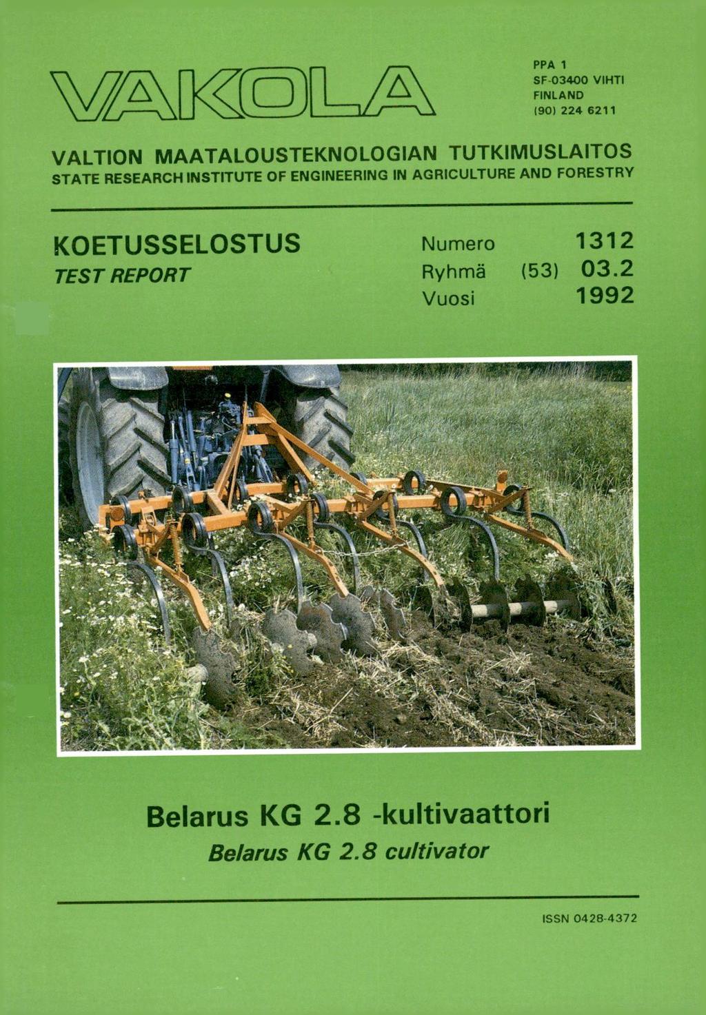 PPA 1 SF-03400 VIHTI FINLAND 190) 224 6211 VALTION MAATALOUSTEKNOLOGIAN TUTKIMUSLAITOS STATE RESEARCH INSTITUTE OF ENGINEERING IN AGRICULTURE AND