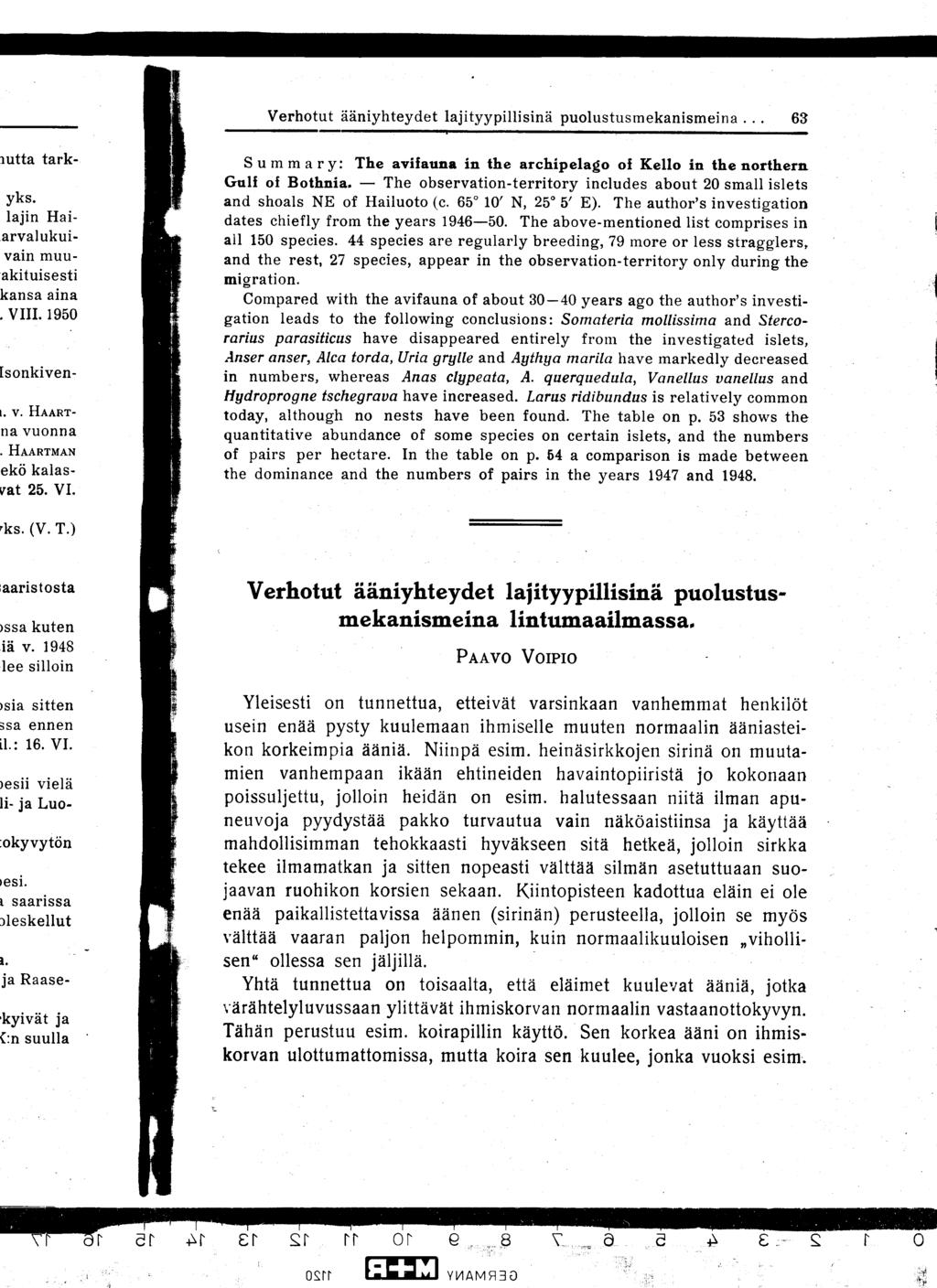 Verhotut ääniyhteydet lajityypillisinä puolustusmekanismeina 63 S u m m a r y : The avifauna in the archipelago of Kello in the northern Gulf of Bothnia - The observation-territory includes about 20