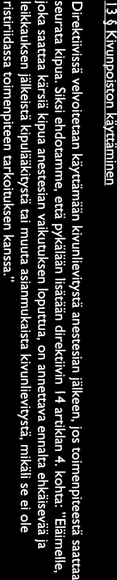 Siksi ehdotamme, että pykälään lisätään direktiivin 14 artiklan 4.