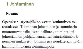 Jokaisesta laadun osa-alueesta on laadittu laatukortti. Nämä perusopetuksen laatukortit sisältävät kuvausosan, laadun kriteerit ja toimintaa tukevat kysymykset.