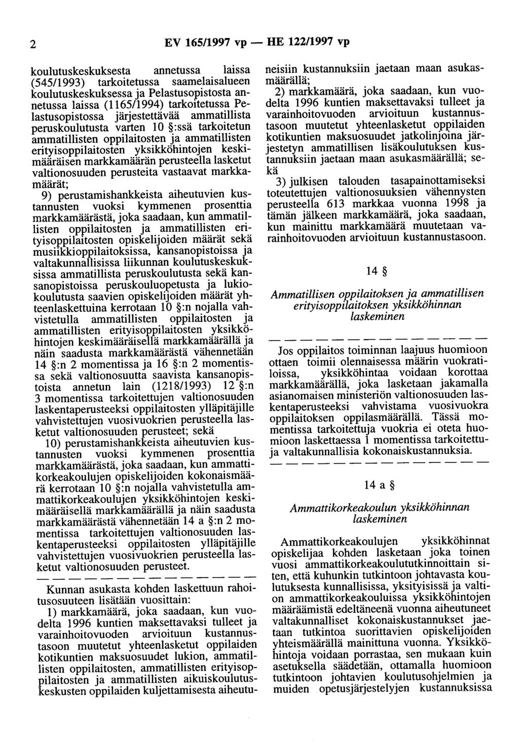 2 EV 165/1997 vp - HE 122/1997 vp koulutuskeskuksesta annetussa laissa (545/1993) tarkoitetussa saamelaisalueen koulutuskeskuksessa a Pelastusopistosta annetussa laissa (116511994) tarkoitetussa