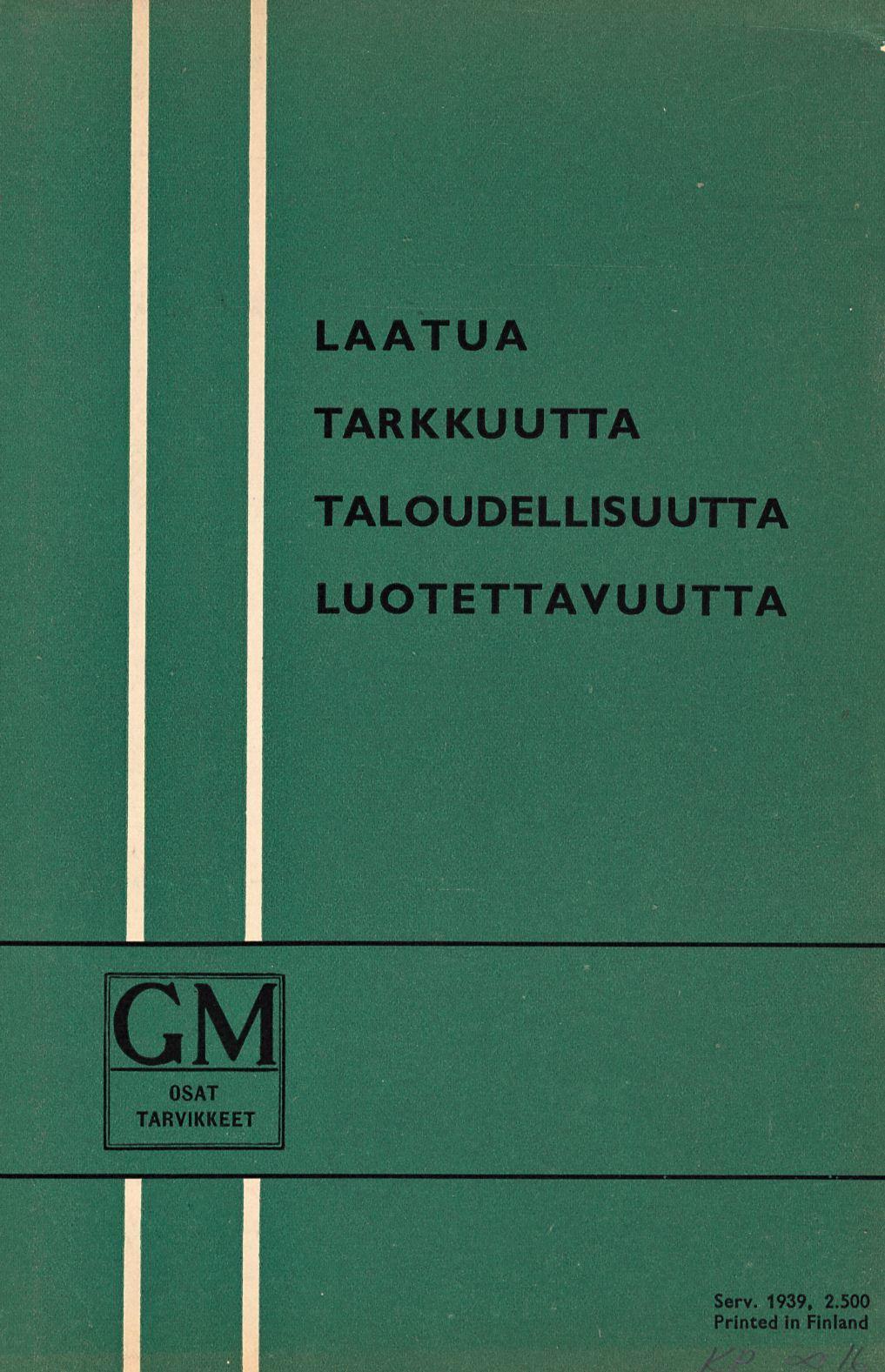 LAATUA TARKKUUTTA TALOUDELLISUUTTA LUOTETTAVUUTTA GM