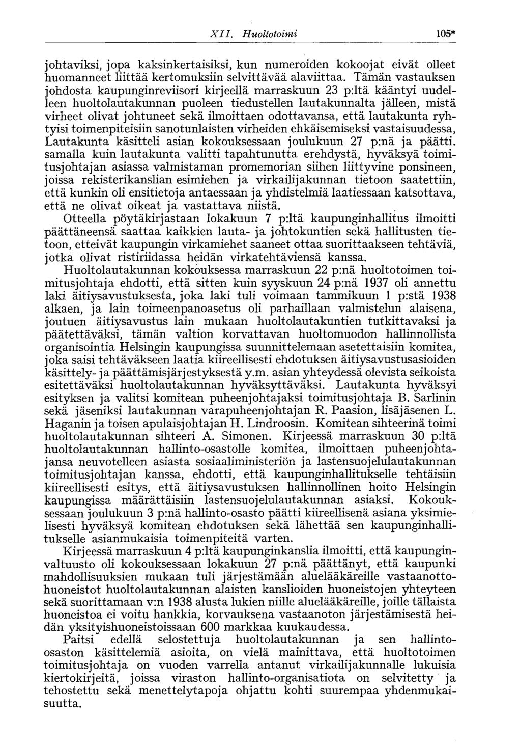 XII. Huoltotoimi 05* johtaviksi, jopa kaksinkertaisiksi, kun numeroiden kokoojat eivät olleet huomanneet liittää kertomuksiin selvittävää alaviittaa.