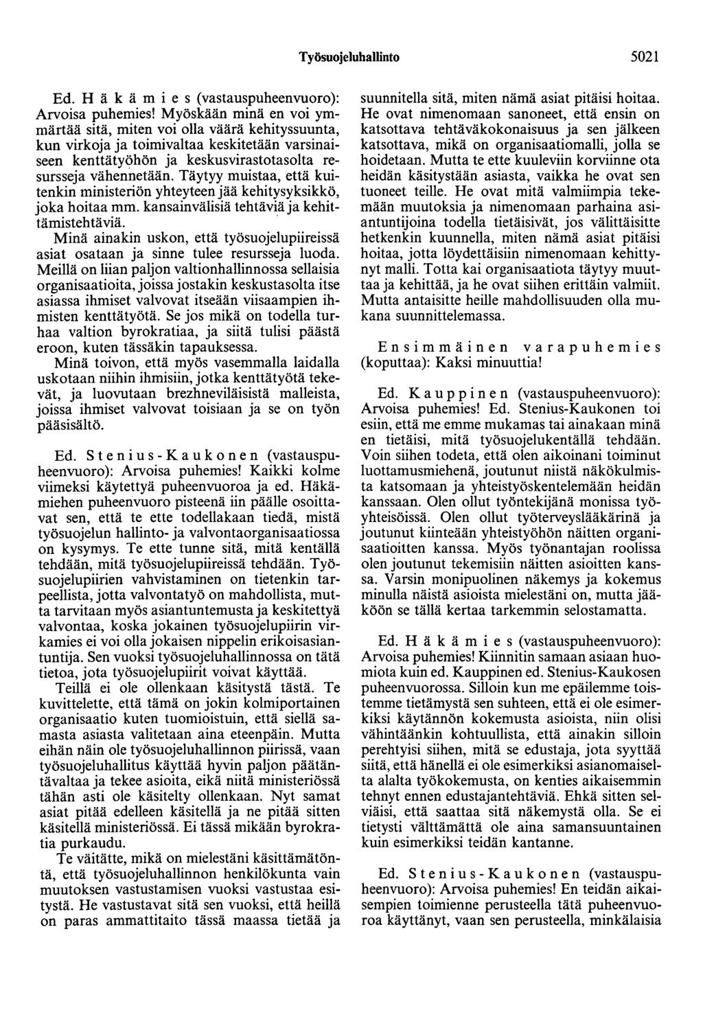 Työsuojeluhallinto 502 Ed. H ä k ä m i e s (vastauspuheenvuoro): Arvoisa puhemies!