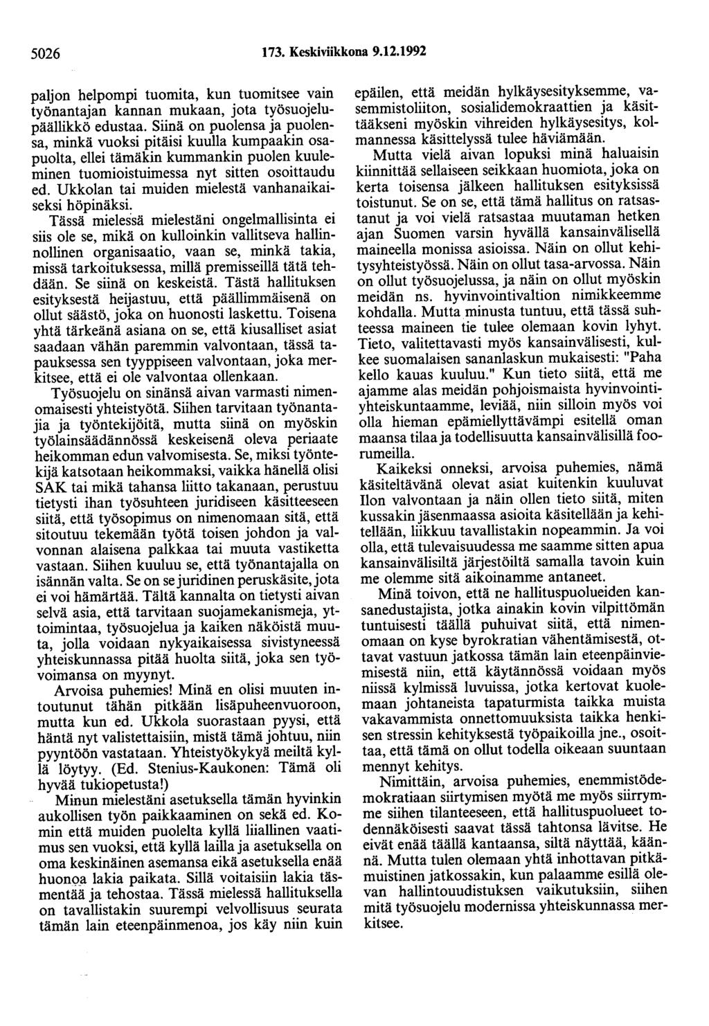 5026 73. Keskiviikkona 9.2.992 paljon helpompi tuomita, kun tuomitsee vain työnantajan kannan mukaan, jota työsuojelupäällikkö edustaa.