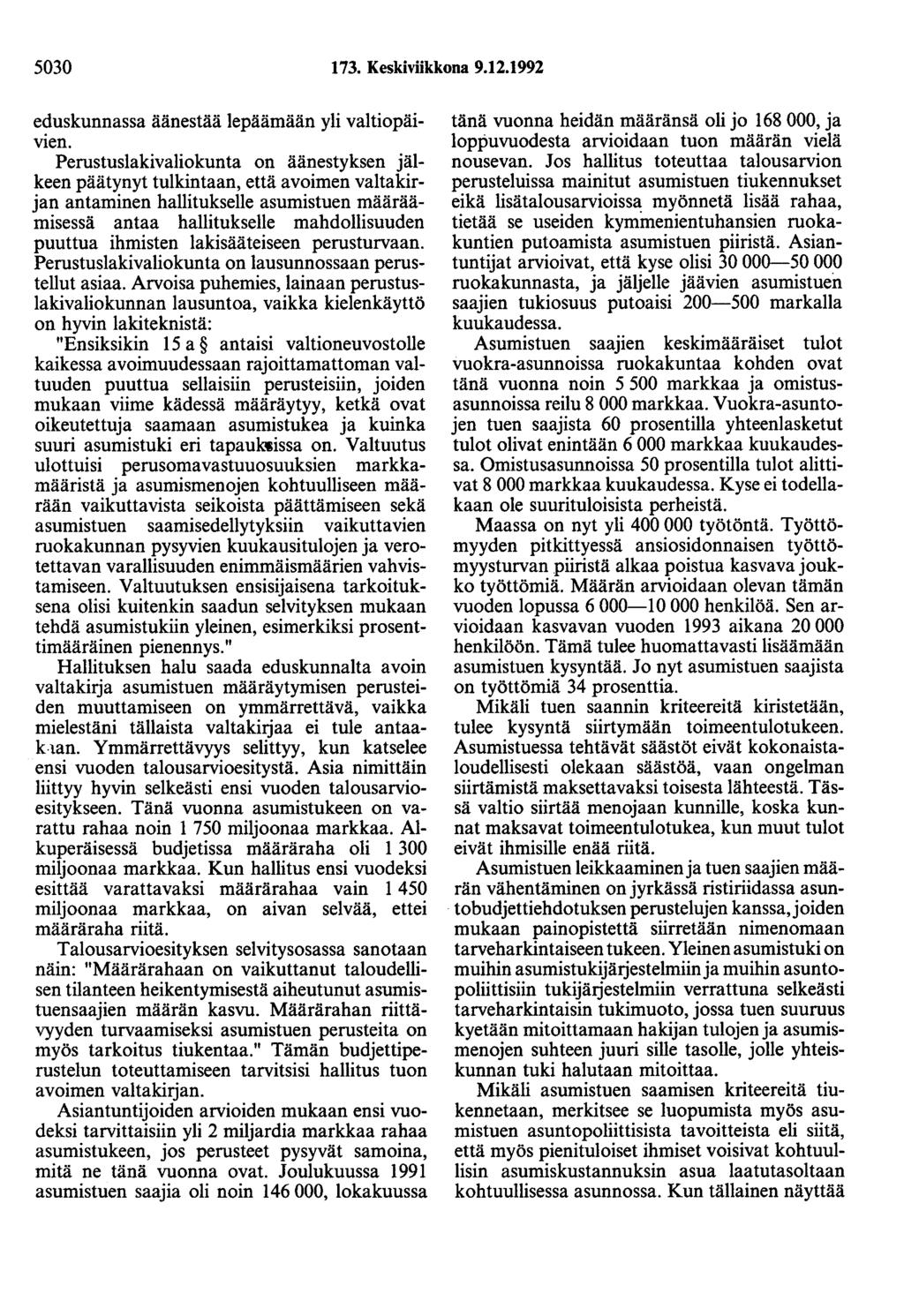 5030 73. Keskiviikkona 9.2.992 eduskunnassa äänestää lepäämään yli valtiopäivien.