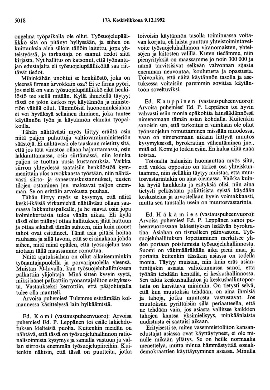 508 73. Keskiviikkona 9.2.992 ongelma työpaikalla ole ollut.