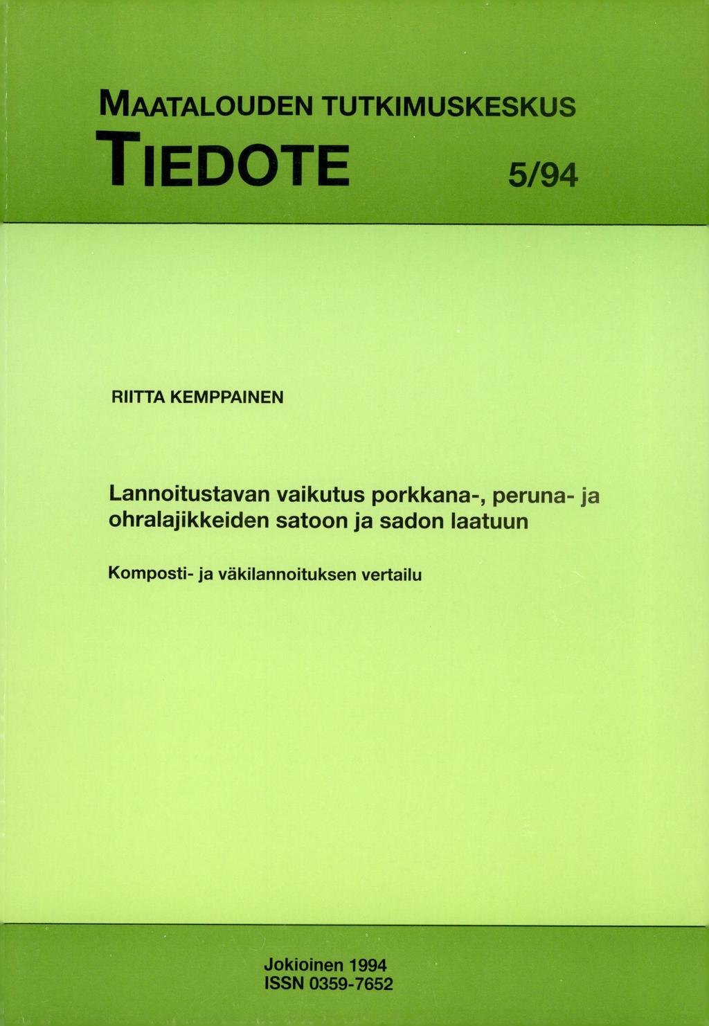 MAATALOUDEN TUTKIMUSKESKUS TIEDOTE 5/94 RIITTA KEMPPAINEN Lannoitustavan vaikutus porkkana-, peruna- ja