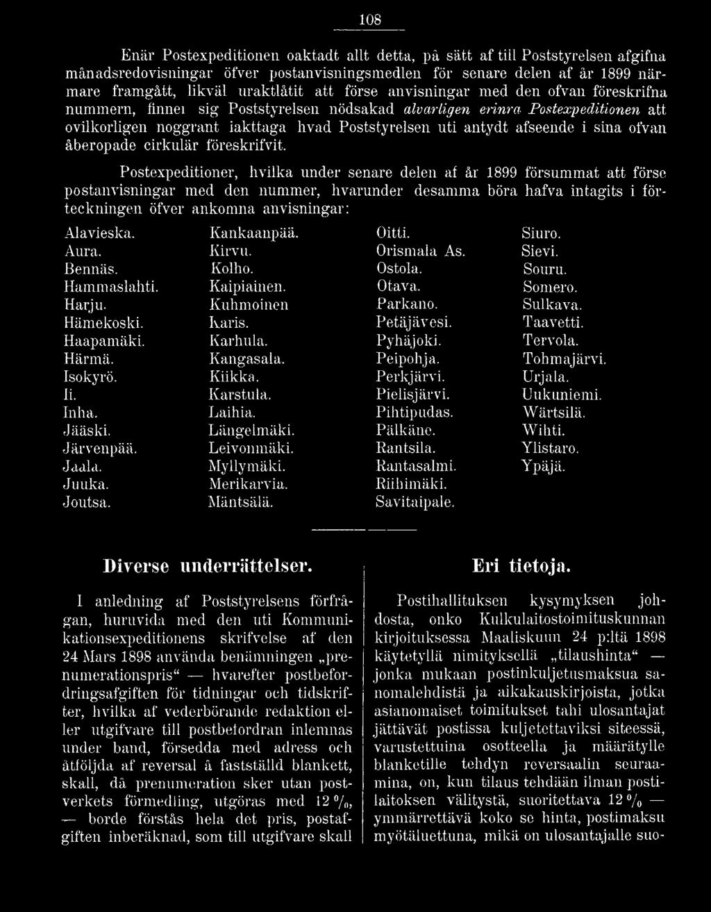 Kankaanpää. Oitti. Siuro. Aura. Kirvu. Orismala As. Sievi. Bennäs. Kolho. Ostola. Souru. Hammaslahti. Kaipiainen. Otava. Somero. Harju. Kuhmoinen Parkano. Sulkava. Hämekoski. Ivaris. Petäjävesi.