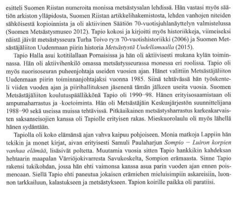 TAPIO LAHTI Riistapäällikkö Tapio Lahdelle luovutettiin 8.1.2014 Helsingissä hänen kotonaan piirin kultainen fasaaniansiomerkki ja piirin fasaaniviiri.