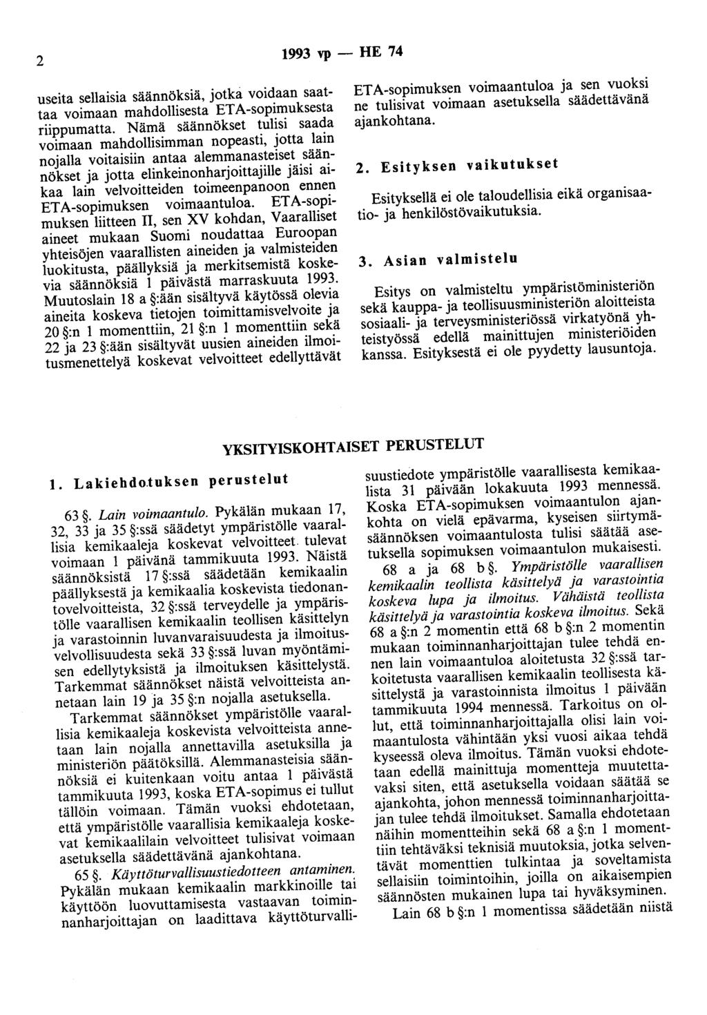 2 1993 vp - HE 74 useita sellaisia säännöksiä, jotka voidaan saattaa voimaan mahdollisesta ETA-sopimuksesta riippumatta.