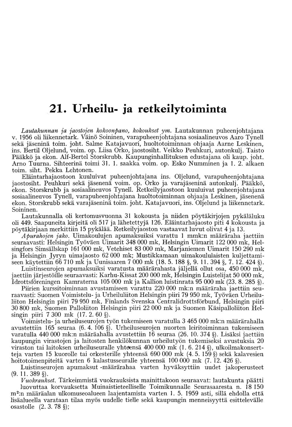 21. Urheilu- ja retkeilytoiminta Lautakunnan ja jaostojen kokoonpano, kokoukset ym. Lautakunnan puheenjohtajana v. 1956 oli liikennetark.
