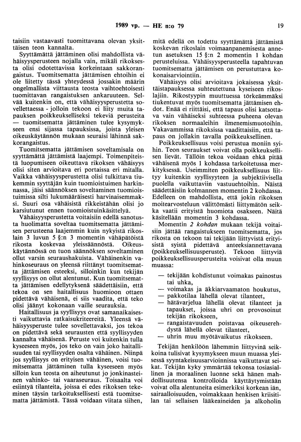 1989 vp. - HE n:o 79 19 taisiin vastaavasti tuomittavana olevan yksittäisen teon kannalta.