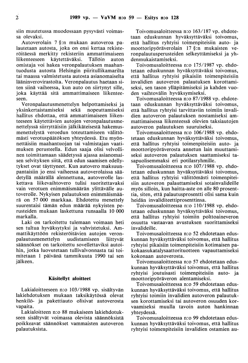 2 1989 vp. - VaVM n:o 59 - Esitys n:o 128 siin muutetussa muodossaan pysyvästi voimassa olevaksi.