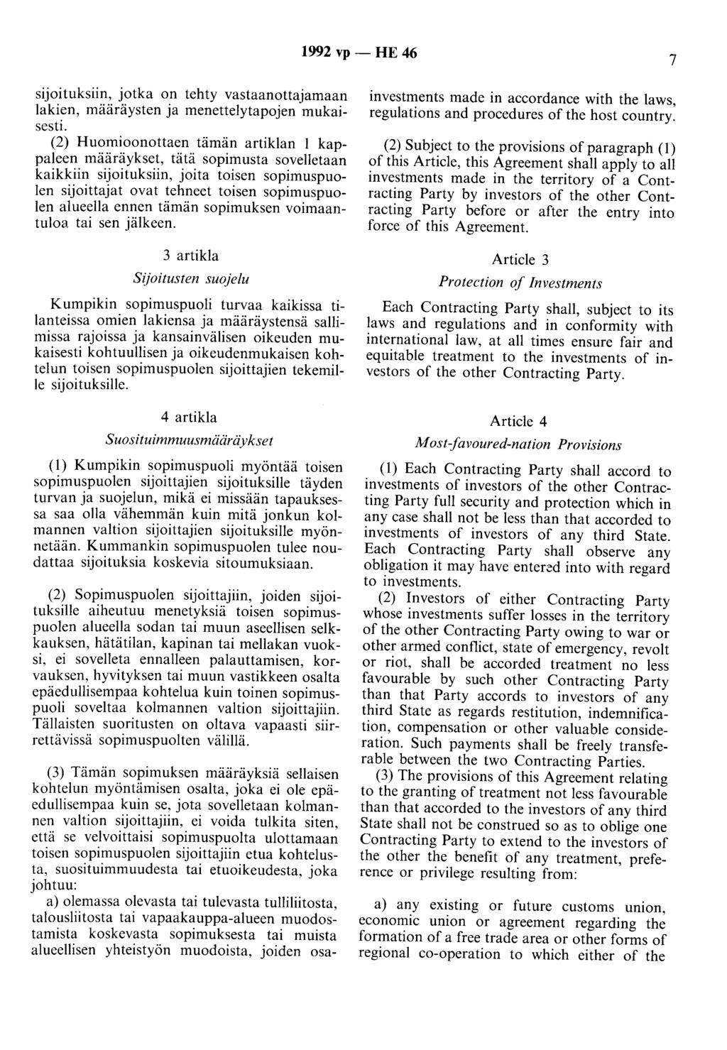 1992 vp - HE 46 7 sijoituksiin, jotka on tehty vastaanottajamaan lakien, määräysten ja menettelytapojen mukaisesti.