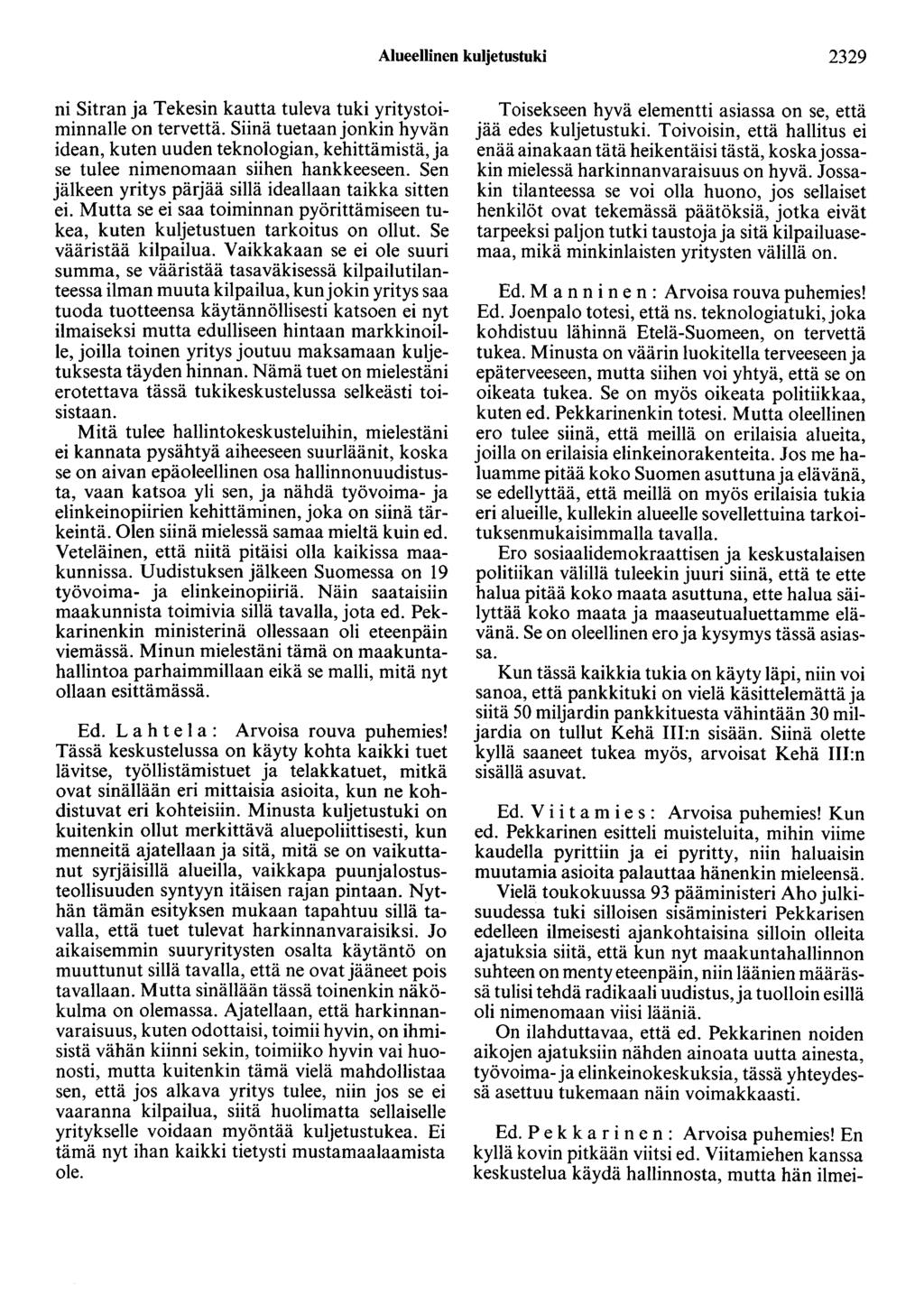Alueellinen kuljetustuki 2329 ni Sitran ja Tekesin kautta tuleva tuki yritystoiminnalle on tervettä.