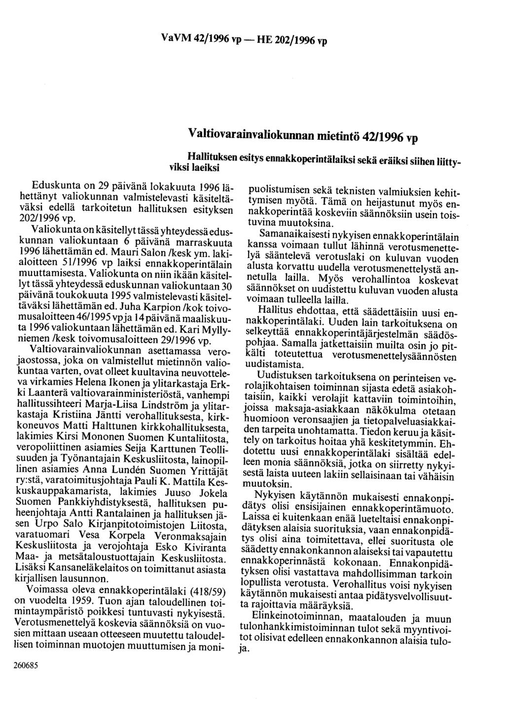 VaVM 42/1996 vp- HE 202/1996 vp Valtiovarainvaliokunnan mietintö 42/1996 vp Hallituksen esitys ennakkoperintälaiksi sekä eräiksi siihen liittyviksi laeiksi Eduskunta on 29 päivänä lokakuuta