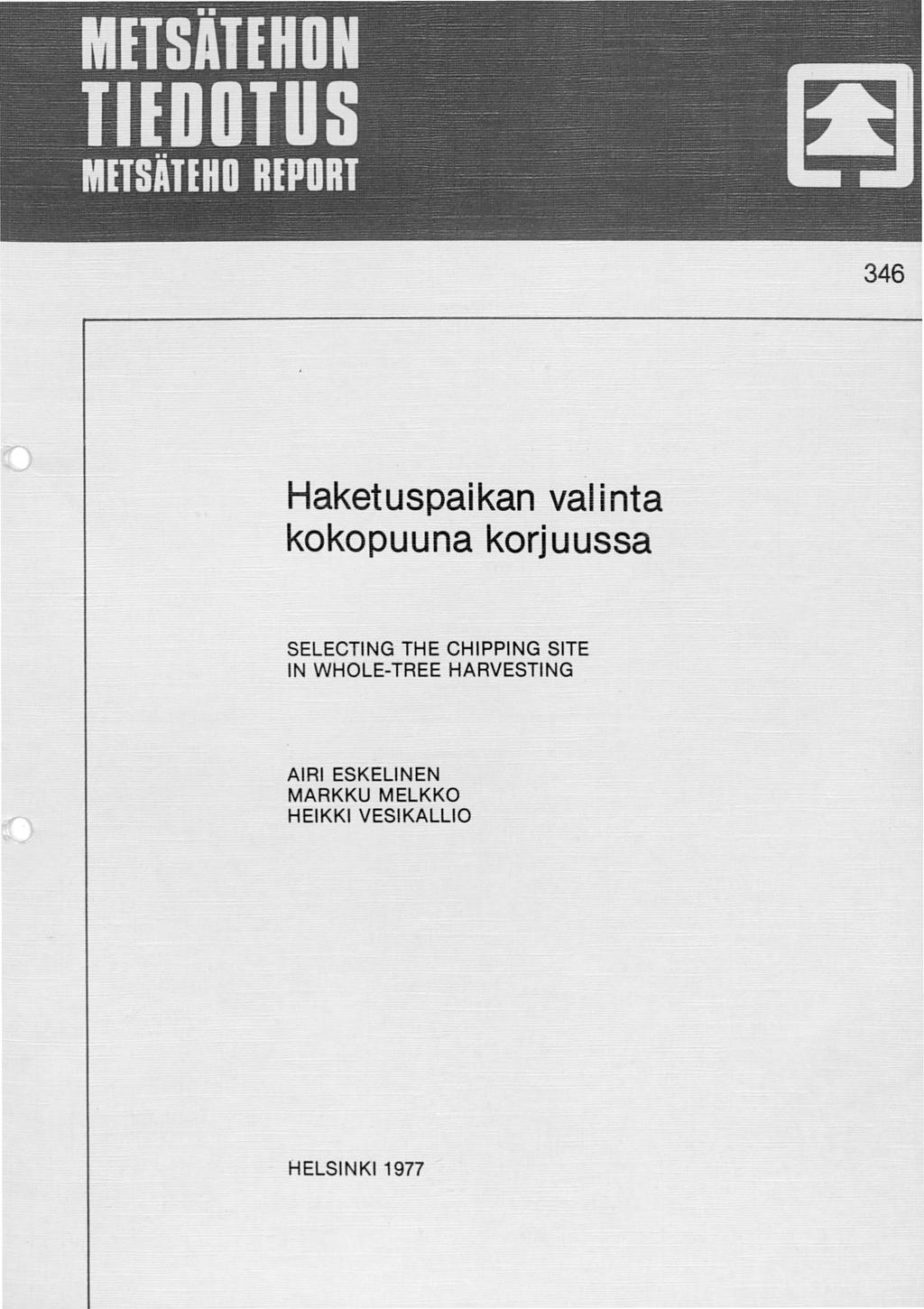 346 Haketuspaikan valinta kokopuuna korjuussa SELECTING THE CHIPPING SITE IN
