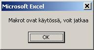 Kun avaat lomakkeen, Excel ilmoittaa ohjelmassa olevista makroista.
