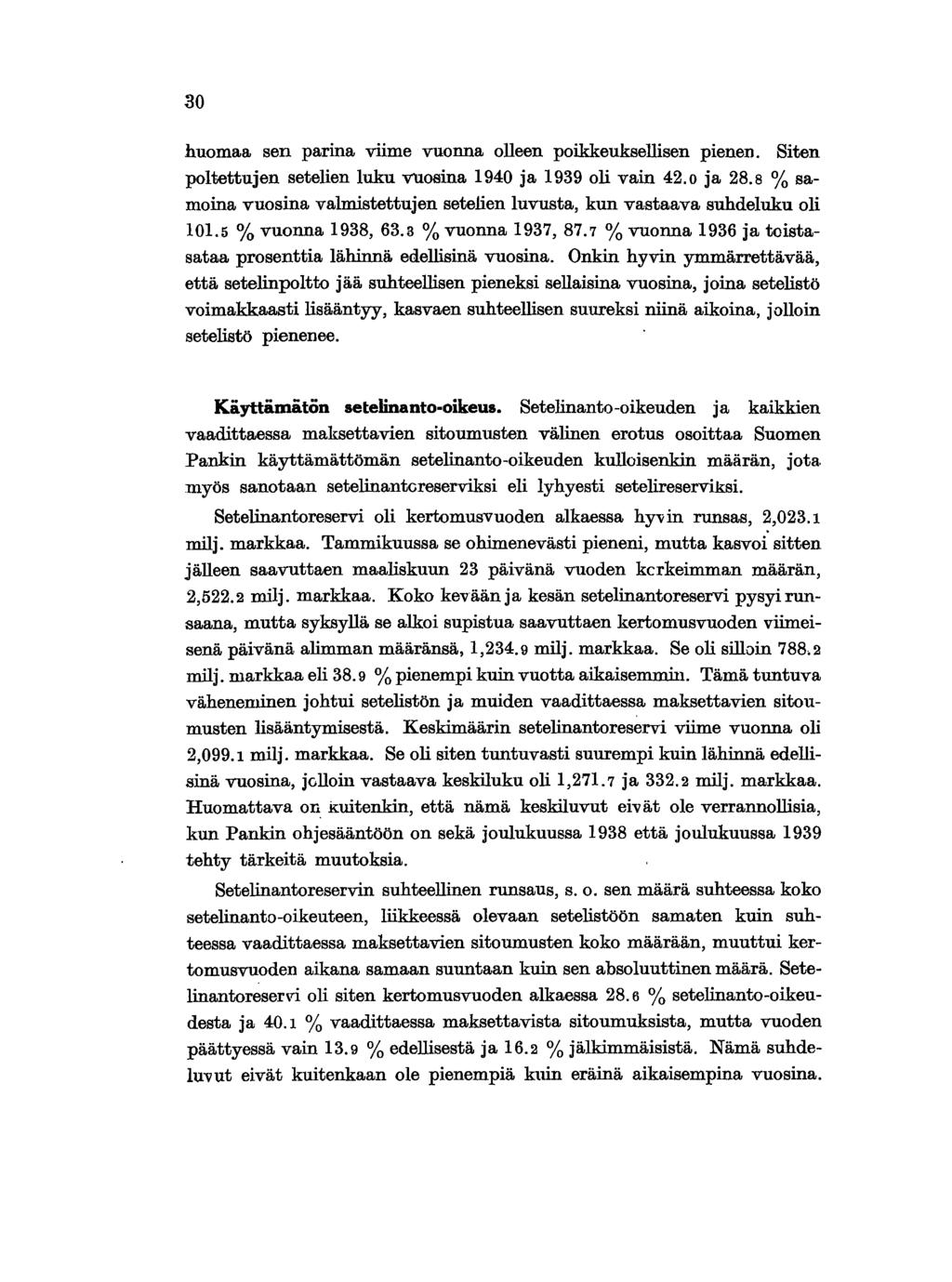 30 huomaa sen parna vme vuonna olleen pokkeuksellsen penen. Sten poltettujen setelen luku vuosna 940 ja 939 ol van 42.0 ja 28.