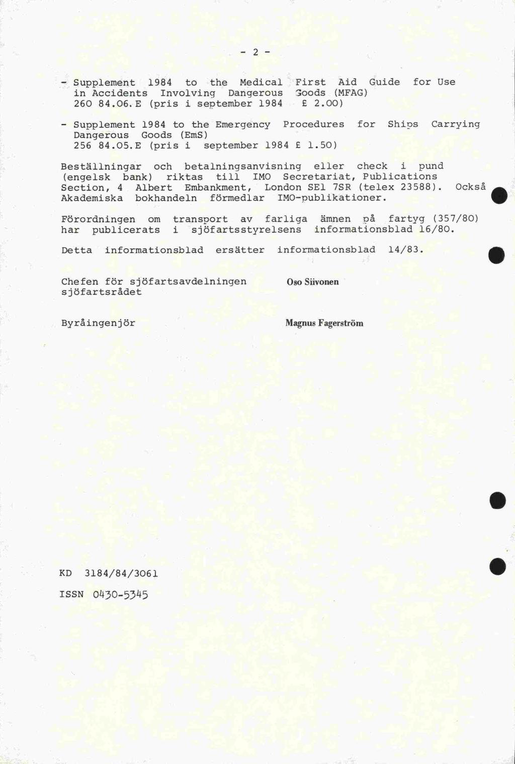 -2- - upplement 1984 to the Medical First Aid Guide for Use in Accidents nvolving Dangerous Goods (MFAG) 260 84.06.E (pris i september 1984 2.