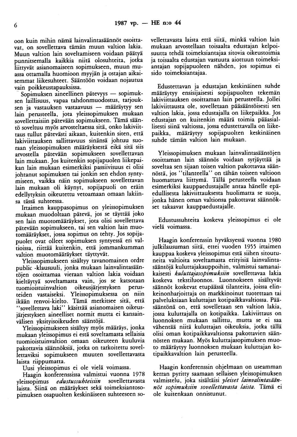 6 1987 vp. - HE n:o 44 oon kuin mihin nämä lainvalintasäännöt osoittavat, on sovellettava tämän muun valtion lakia.