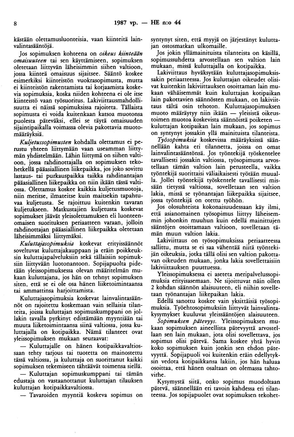8 1987 vp. - HE n:o 44 kästään olettamusluonteisia, vaan kiinteitä lainvalintasääntöjä.