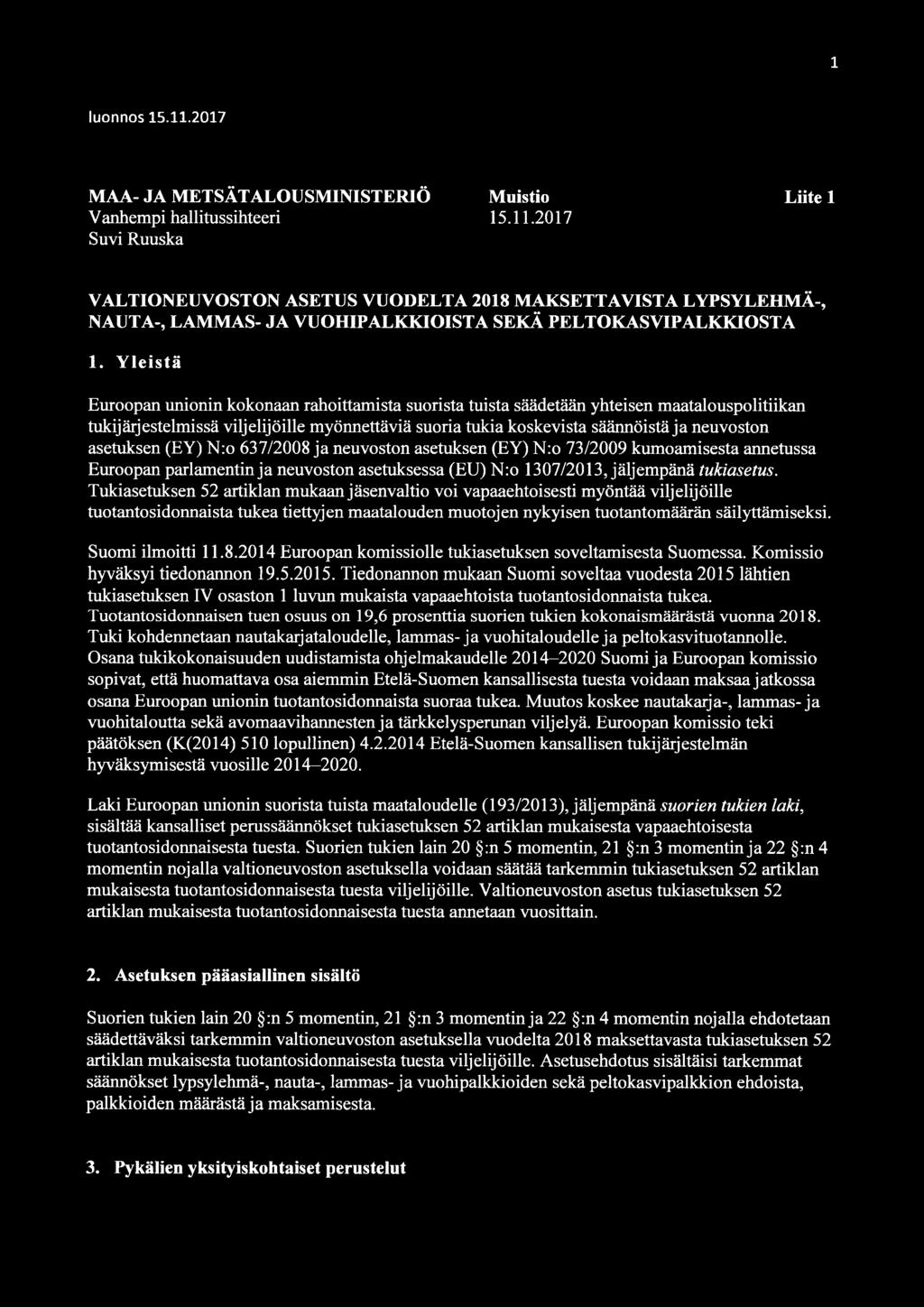 asetuksen (EY) N:o 637/2008 ja neuvoston asetuksen (EY) N:o 73/2009 kumoamisesta annetussa Euroopan parlamentin ja neuvoston asetuksessa (EU) N:o 1307/2013, jäljempänä tukiasetus.