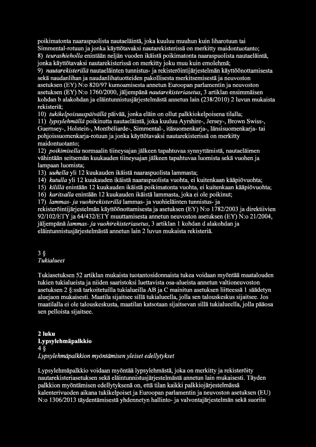 rekisteröintijärjestelmän käyttöönottamisesta sekä naudanlihan ja naudanlihatuotteiden pakollisesta merkitsemisestä ja neuvoston asetuksen (EY) N:o 820/97 kumoamisesta annetun Euroopan parlamentin ja