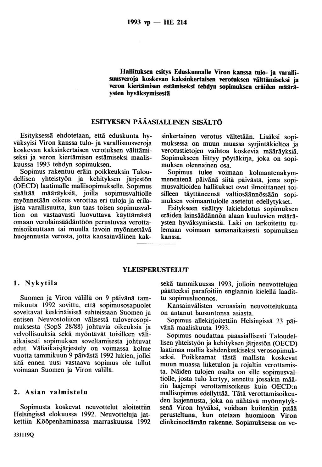 1993 vp - HE 214 Hallituksen esitys Eduskunnalle Viron kanssa tulo- ja varauisuusveroja koskevan kaksinkertaisen verotuksen välttämiseksi ja veron kiertämisen estämiseksi tehdyn sopimuksen eräiden