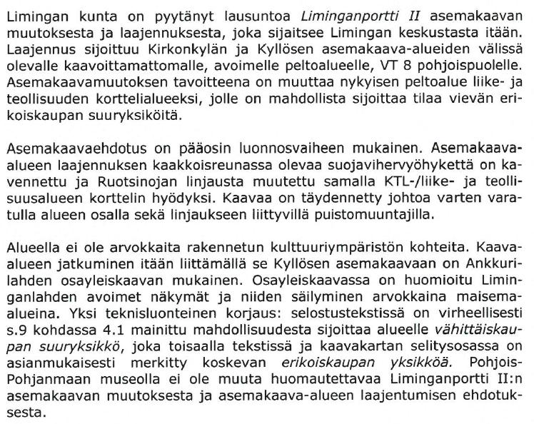 LIITE 2 2. Pohjois-Pohjanmaan Museo Limingan kunta on pyytänyt Pohjois-Pohjanmaan museon lausuntoa Liminganportti II asemakaavan muutoksen ja laajennuksen kaavaehdotuksesta.