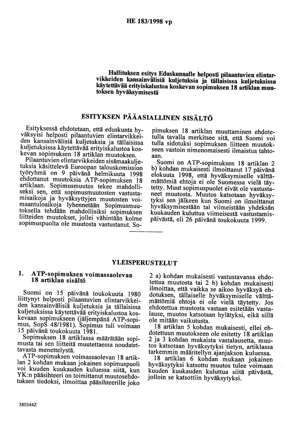 HE 183/1998 vp Hallituksen esitys Eduskunnalle helposti pilaautuvien elintarvikkeiden kansainvälisiä kuljetuksia ja tällaisissa kuljetuksissa käytettävää erityiskalustoa koskevan sopimuksen 18