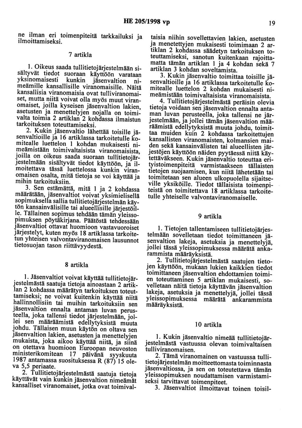 HE 205/1998 vp 19 ne ilman eri toimenpiteitä tarkkailuksi ja ilmoittamiseksi. 7 artikla 1.