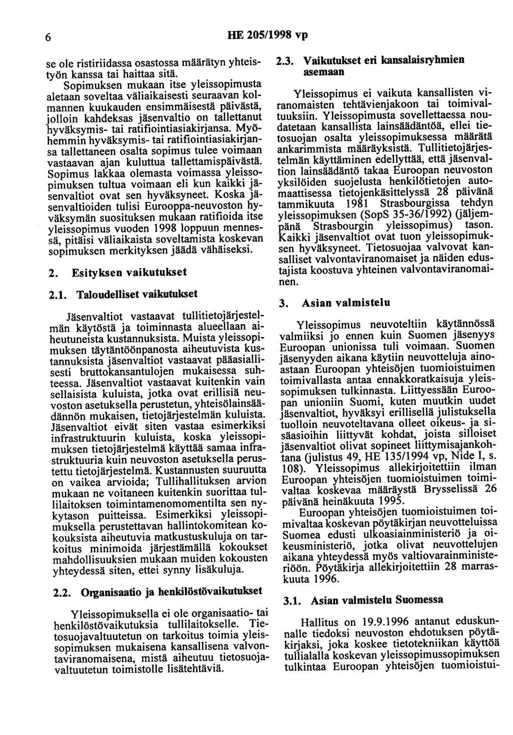 6 HE 205/1998 vp se ole ristiriidassa osastossa määrätyn yhteistyön kanssa tai haittaa sitä.