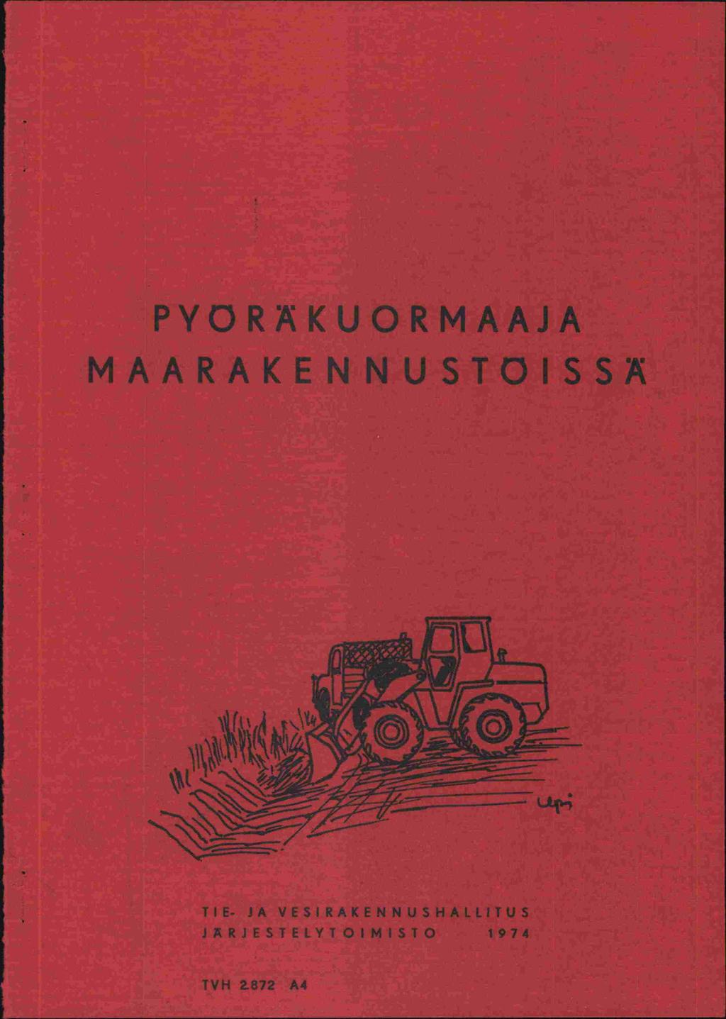 PYO RA K U 0 R MAAJA MAARAKENNUSTOISSA TIE.