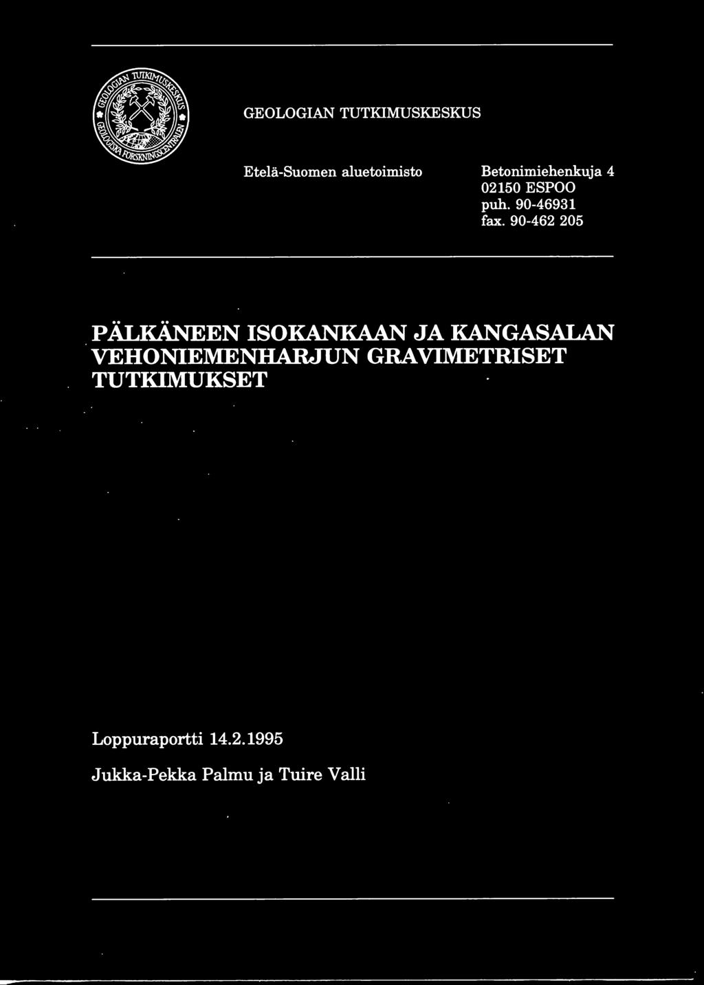 GEOLOGIAN TUTKIMUSKESKUS ARKISTORAPORTTI 32/2014 Etela-Suomen aluetoimisto Betonimiehenkuja 4 02150 ESPOO puh. 90-46931 fax.