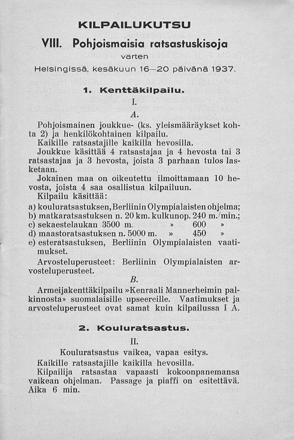 KILPAILUKUTSU VIII. Pohjoismaisia ratsastuskisoja varten Helsingissä, kesäkuun 16 20 päivänä 1937. 1. Kenttäkilpailu. I. A. Pohjoismainen joukkue- (ks.