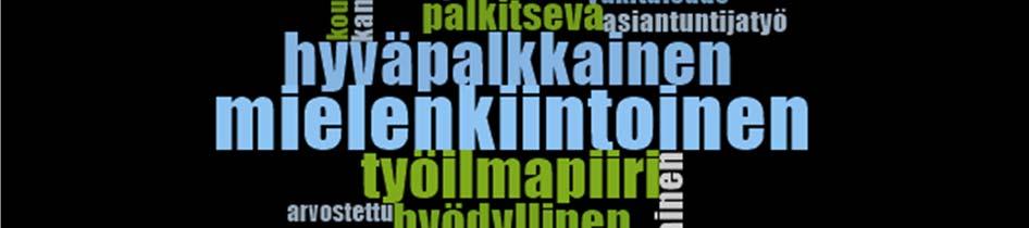 niinkään elinkeinon hankkimisen pakkona.