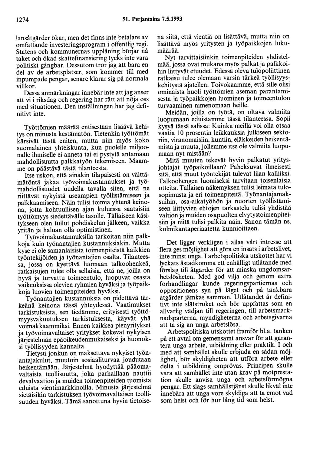 1274 51. Perjantaina 7.5.1993 lansåtgärder ökar, men det finns inte betalare av omfattande investeringsprogram i offentlig regi.