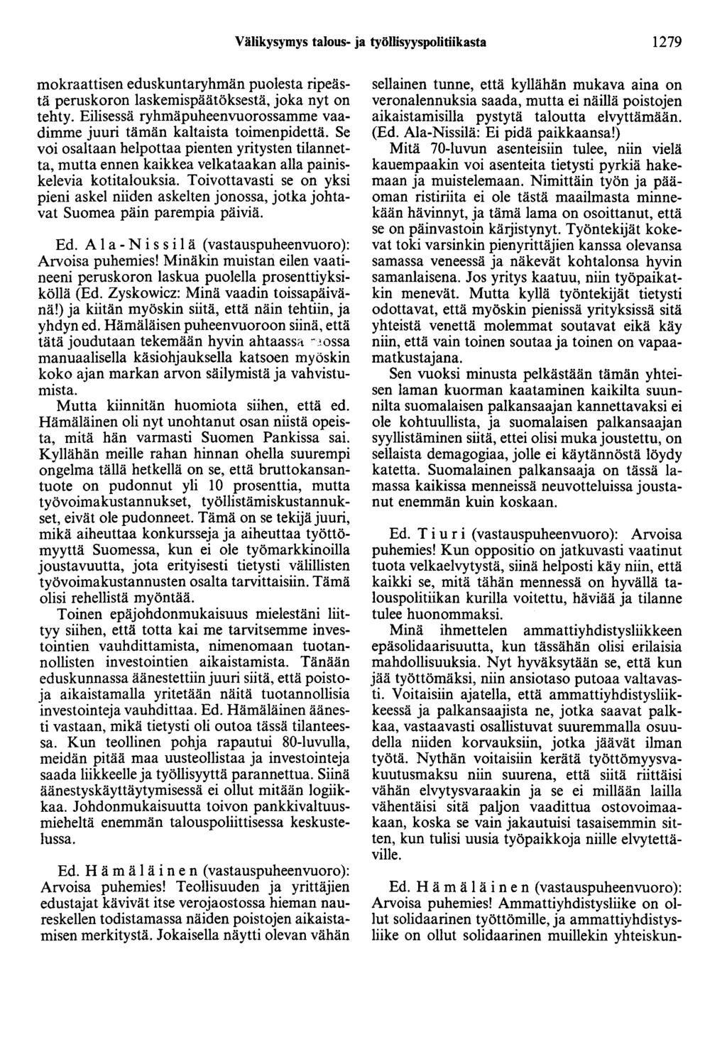 Välikysymys talous- ja työllisyyspolitiikasta 1279 mokraattisen eduskuntaryhmän puolesta ripeästä peruskoron laskemispäätöksestä, joka nyt on tehty.