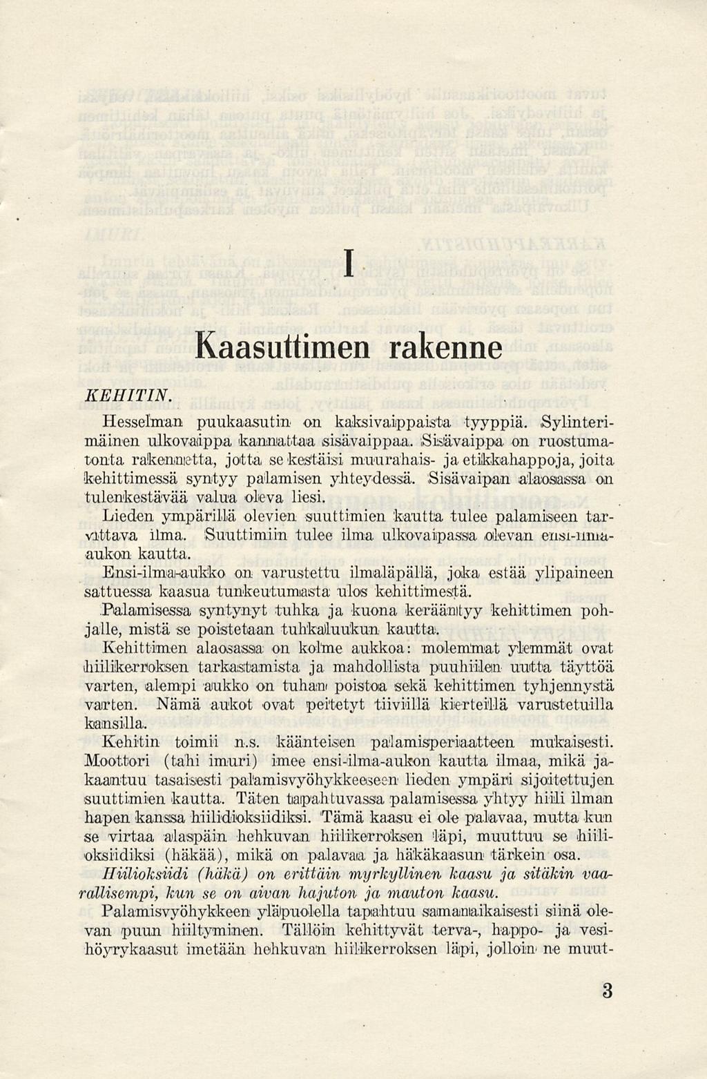 I Kaasuttimen rakenne KEHITIN. Hesselman puukaasutin on kaksivaippaista tyyppiä.