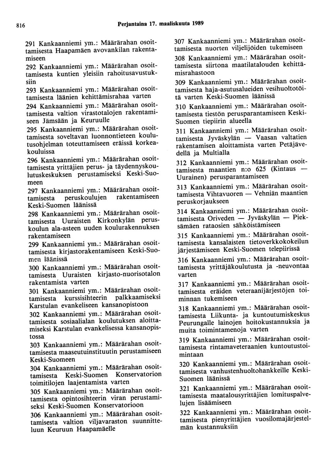 816 Perjantaina 17. maaliskuuta 1989 291 Kankaanniemi ym.: Määrärahan osoittamisesta Haapamäen avovankilan rakentamiseen 292 Kankaanniemi ym.