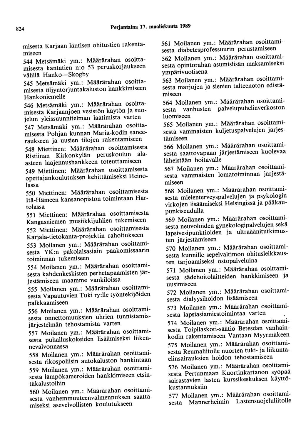 824 Perjantaina 17. maaliskuuta 1989 misesta Karjaan läntisen ohitustien rakentamiseen 544 Metsämäki ym.