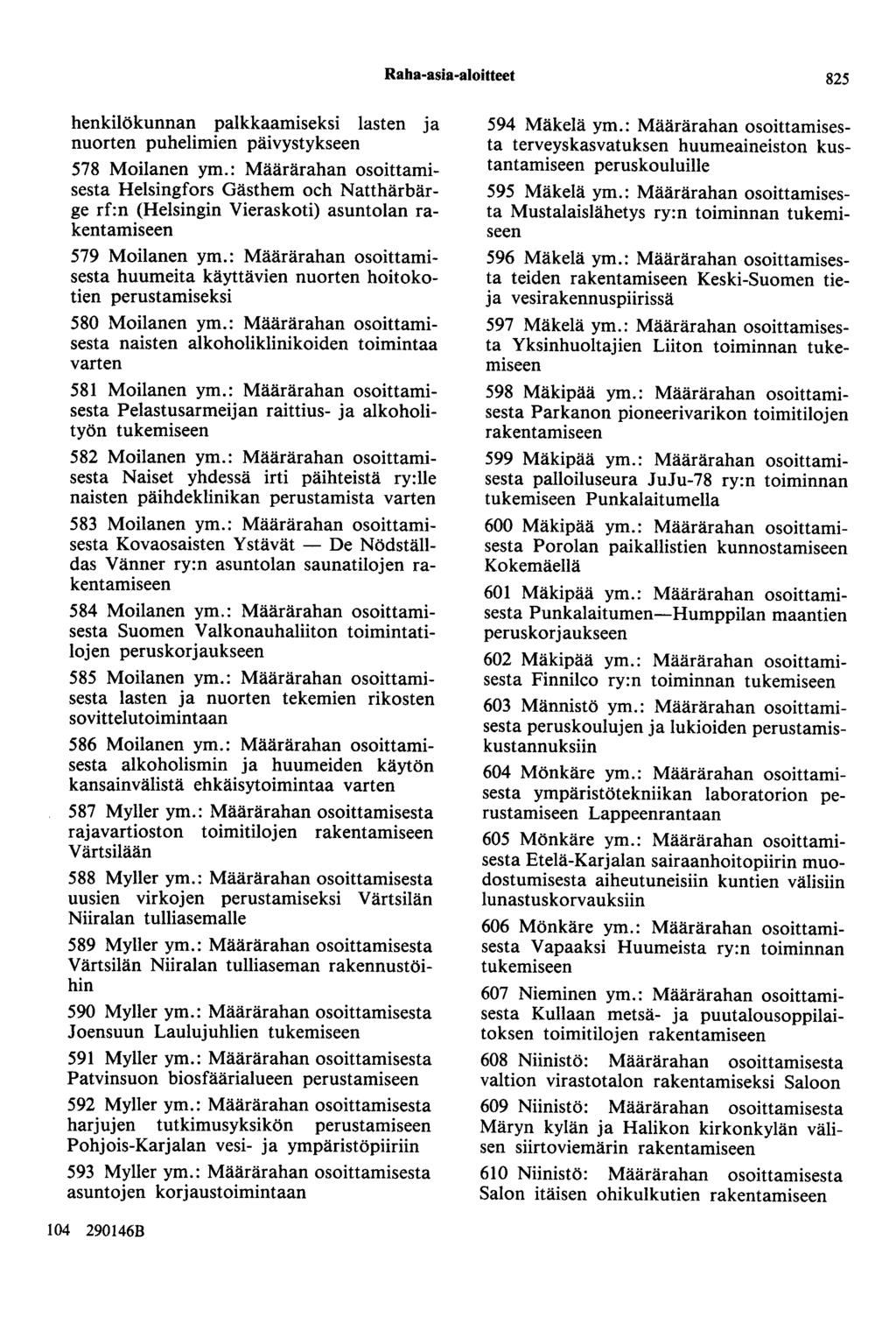 Raha-asia-aloitteet 825 henkilökunnan palkkaamiseksi lasten ja nuorten puhelimien päivystykseen 578 Moilanen ym.